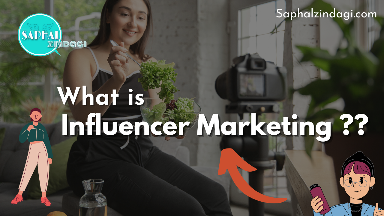 what is Influencer marketing 