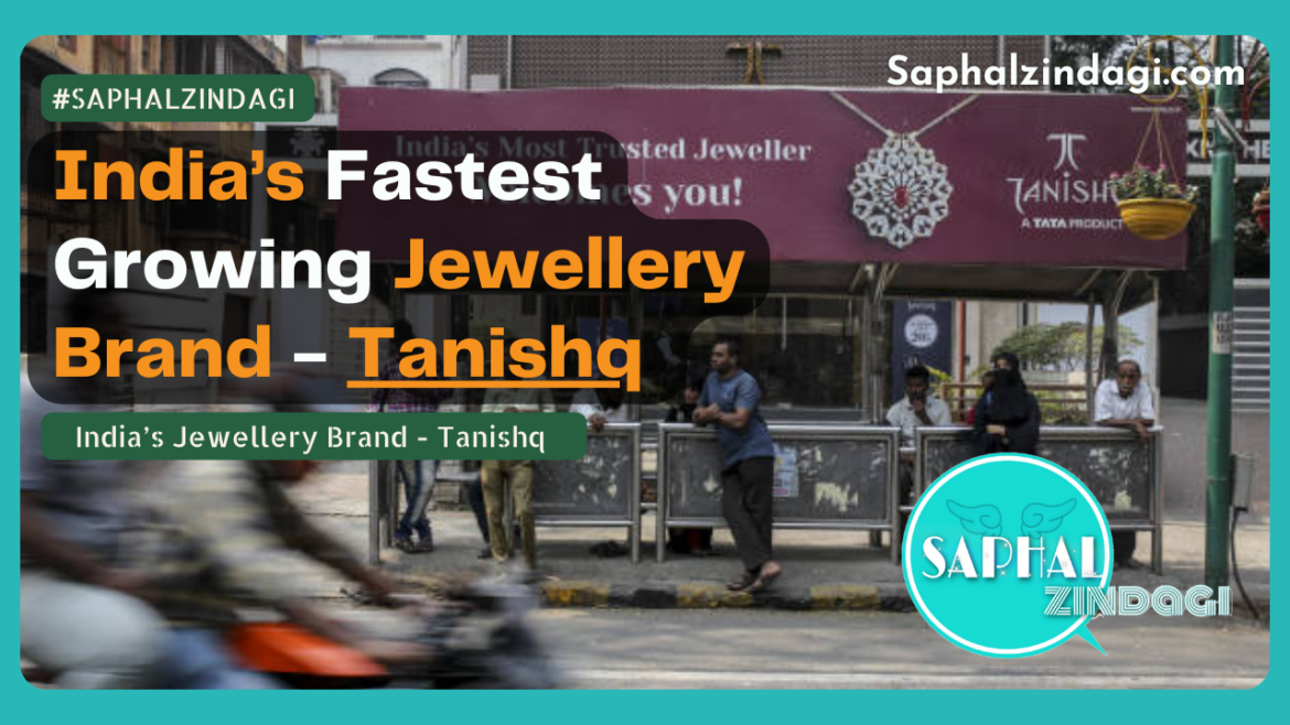 India’s Fastest Growing Jewellery Brand – Tanishq | Success Story in Hindi